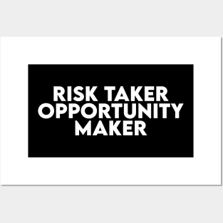 Risk Taker, Opportunity Maker Posters and Art